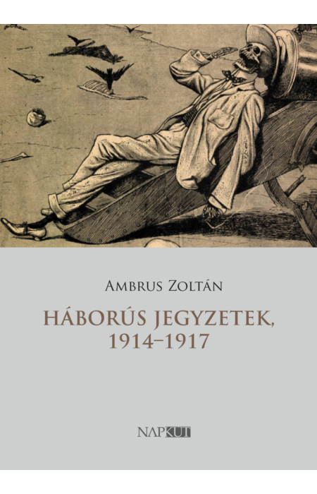 Ambrus Zoltán: Háborús jegyzetek, 1914–1917
