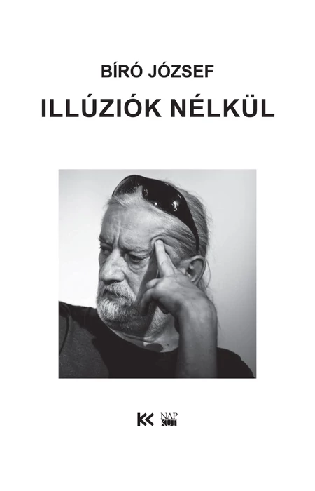 Bíró József: Illúziók nélkül