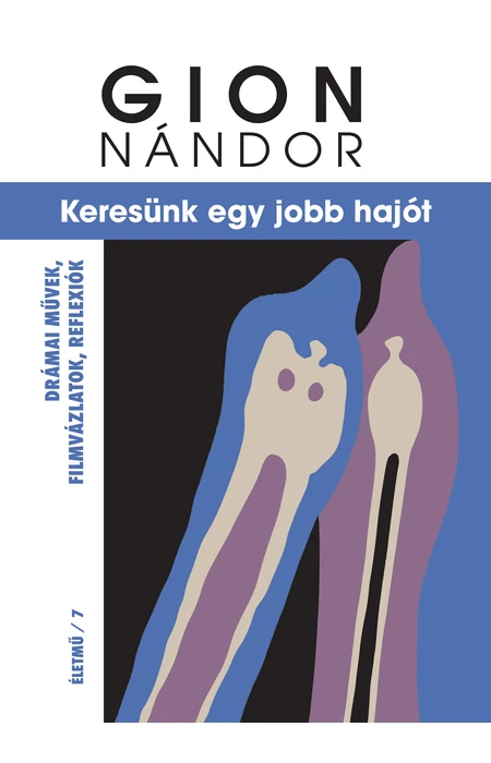 Gion Nándor: Keresünk egy jobb hajót