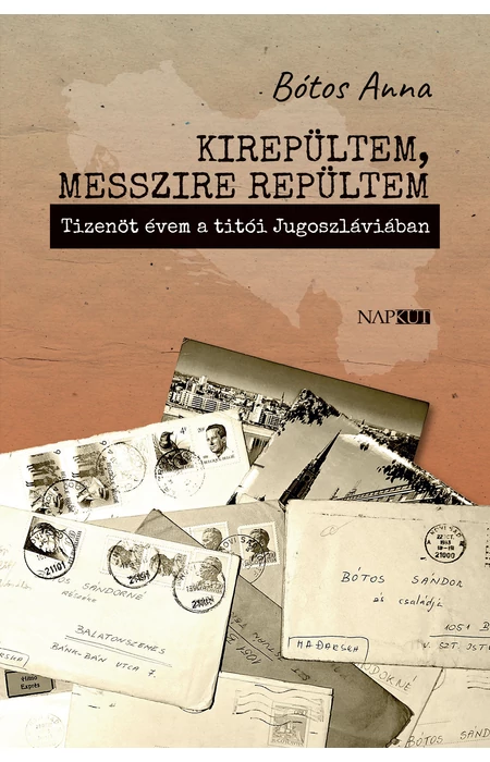 Bótos Anna: Kirepültem, messzire repültem