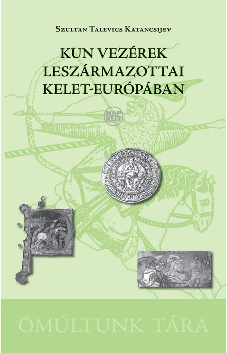 Szultan Talevics Katancsijev: Kun vezérek leszármazottai Kelet-Európában