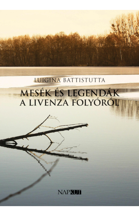 Luigina Battistutta: Mesék és legendák a Livenza folyóról