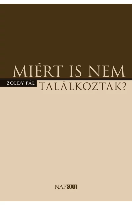 Zöldy Pál: Miért is nem találkoztak?