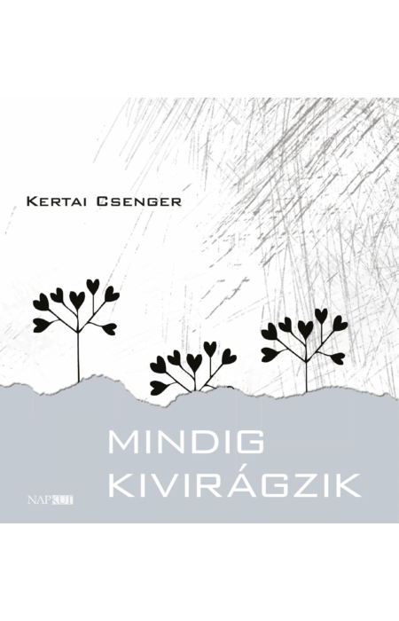 Kertai Csenger: Mindig kivirágzik