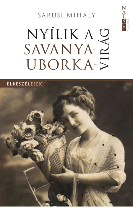 Sarusi Mihály: Nyílik a savanyauborka-virág