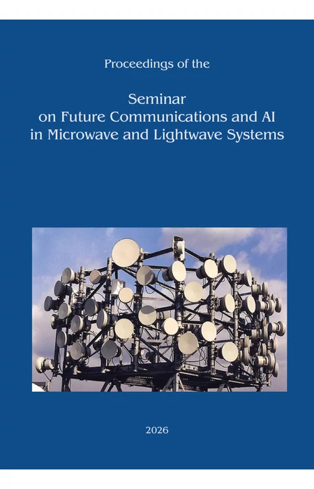 Proceedings of the Seminar  on Future Communications and AI  in Microwave and Lightwave Systems