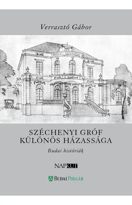 Verrasztó Gábor: Széchenyi gróf különös házassága