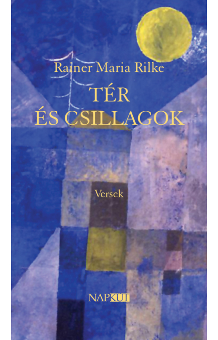Rainer Maria Rilke: Tér és csillagok