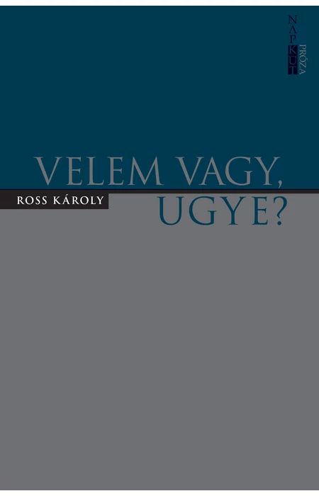 Ross Károly: Velem vagy, ugye?