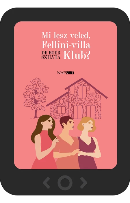 De Boer Szilvia: Mi lesz veled, Fellini-villa Klub? [e-könyv]