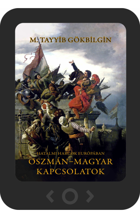 M. Tayyib Gökbilgin: Oszmán–magyar kapcsolatok [e-könyv]